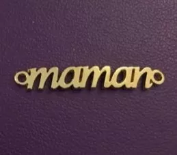 MAMAN, en laiton, 10mic. ARG vif ou OR 1 mic. plaqués en FRANCE - Or